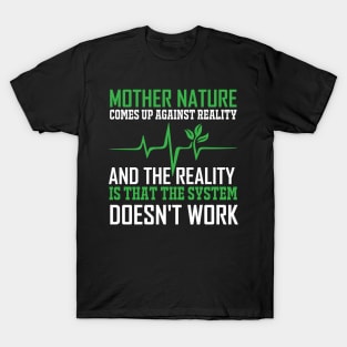Mother Nature Climate Change Earth Day Quote T-Shirt